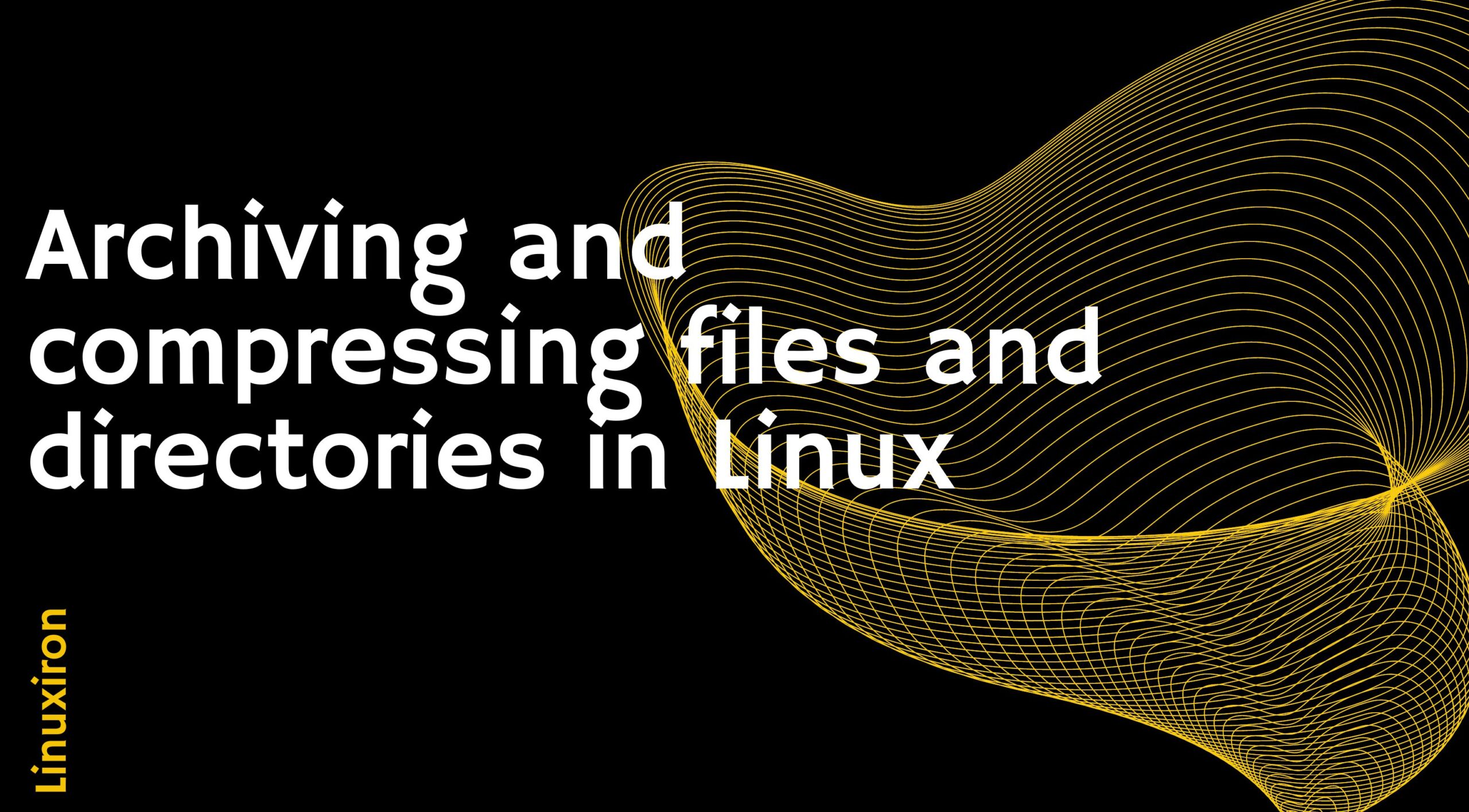 The tar command for archiving and compressing files and directories in Linux