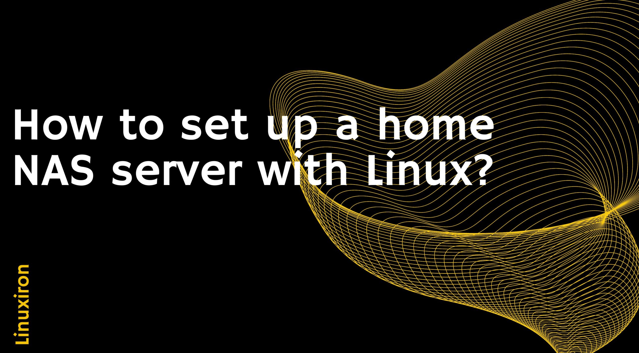 How to set up a home NAS server with Linux?