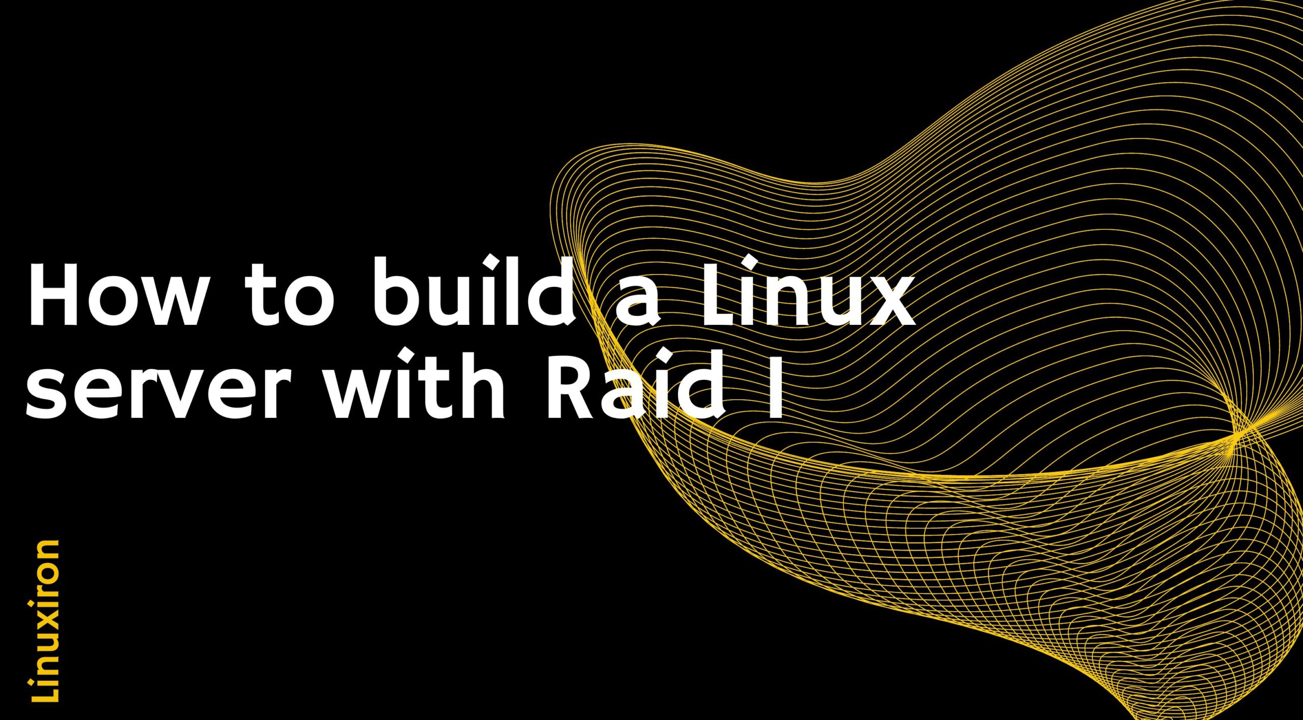 How to build a Linux server with Raid 1